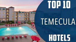 Top 10 Best Hotels to Visit in Temecula, California | USA - English