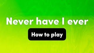 How to play: Never Have I Ever – Interactive Party Game