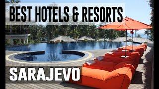 Best Hotels and Resorts in Sarajevo, Bosnia and Herzegovina