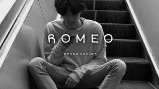 Romeo ¦¦ Bryce Xavier