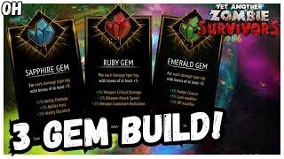 3 Gem Build SHINES BRIGHT!! Yet Another Zombie Survivors!