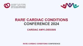 Cardiac Amyloidosis – 2024 Rare Cardiac Conditions Conference