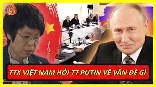 TTX Việt Nam Ra Đề Hay Nhưng Putin Cũng Trả Lời Quá Khéo ! | Kiến Thức Chuyên Sâu