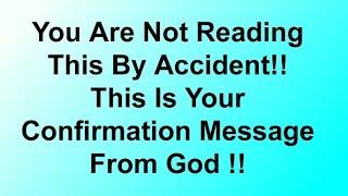 God says You Are Not Reading This By Accident This Your Confirmation Message Fom God...