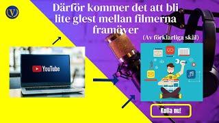 Därför kommer det att bli lite glest mellan filmerna den närmaste tiden