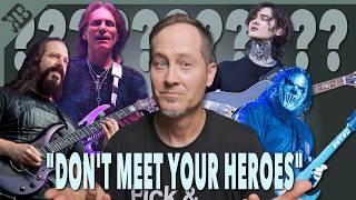 "Don't Meet Your Guitar Heroes!" Do they REALLY disappoint you??