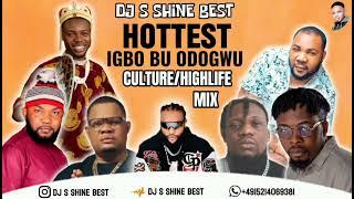 HOTTEST IGBO BU ODOGWU CULTURE/HIGHLIFE MIXTAPE 2024 BY DJ S SHINE BEST