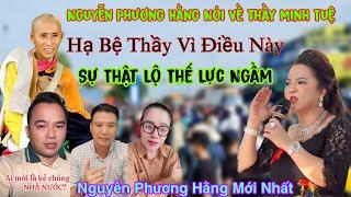 Nguyễn Phương Hằng Nói Về Thầy Minh Tuệ Lộ Thế Lực Ngầm Hạ Bệ Thầy Vì Điều Này ?