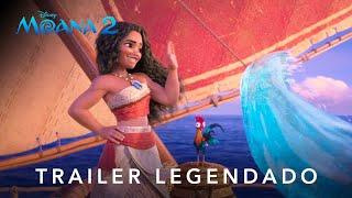 Moana 2 | Trailer Oficial Legendado