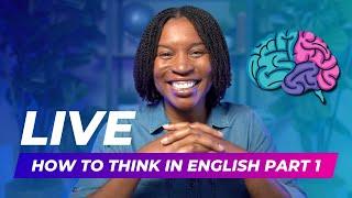 English Marathon Class #1 | How To Finally Think In English