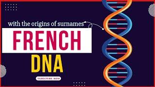 The 15,000-Year Genetic History of France: The Evolution of French DNA