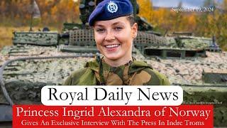 Princess Ingrid Alexandra Of Norway Gives An Exclusive Interview!  Plus, More #RoyalNews