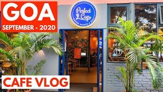 GOA VLOG | SEPTEMBER - 2020 | PERFECT CUP CAFE! | GOA AFTER LOCKDOWN