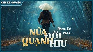 Đọc truyện TẬP 4/5 : NỬA ĐỜI QUẠNH HIU đọc truyện đêm khuya, thân phận người vợ Tư Trinh