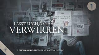 Der 2. Thessalonicherbrief – «Lasst euch nicht verwirren!» | Einführung & Kap 1 (Teil 1)