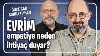 Evrim Empatiye Neden İhtiyaç Duyar? I Önce Can Sonra Canan 275. Bölüm