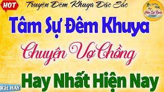 Kể chuyện tâm sự đêm khuya vợ chồng hay nhất hiện nay - Nghe Là Phê |  đọc truyện đêm khuya ngủ ngon