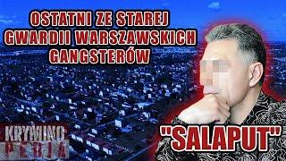 Andrzej "SALAPUT" P. - lider Gangu Markowskiego i ostatni szef starej gwardii