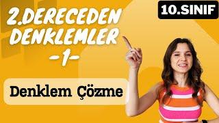 Denklem Çözme | 2.Dereceden Denklemler -1 | 10.SINIF |  2025 Matematik |