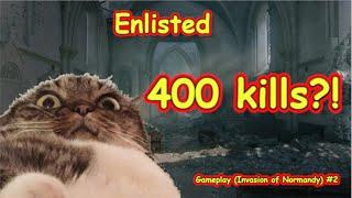 Enlisted - Ruins of Vaux - 400 kills! | Gameplay (Invasion of Normandy)