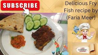 Delicious Fry fish recipe by( Faria Meer)  as tarekay say banay Machli or sub say tareefen luten