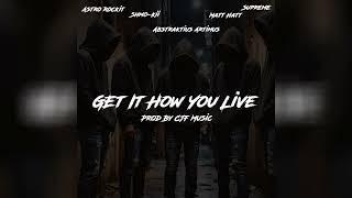 Get It How You Live (Prod By CJF Music)