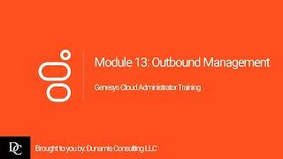 Genesys Cloud Administrator Module 13 Outbound Management