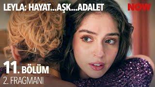 Leyla: Hayat…Aşk…Adalet... 11. Bölüm 2. Fragmanı