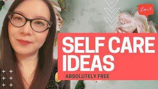 SELF CARE IDEAS (ABSOLUTELY FREE) | SUPER EASY