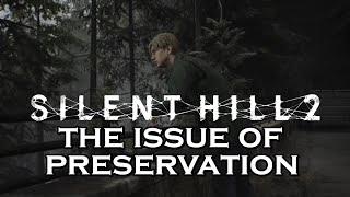 Silent Hill 2 and the Issue of Preservation