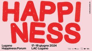 Lugano Happiness Forum - Day 1 (Full Video)