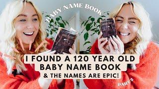 I Thrifted A 120 Year Old BABY NAME BOOK & the Vintage Names Are Epic!  Part 2 // SJ STRUM