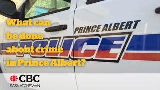 A look at crime in Prince Albert and what people want to see done about it