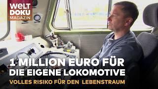 DIE EIGENE LOKOMOTIVE: Eine Million Euro für den Lebenstraum Lokomotivführer | WELT Magazin