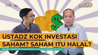 USTADZ KOK INVESTASI SAHAM? SAHAM ITU HALAL? | Podcast IDX Islamic Investaria Eps 2 Part 2