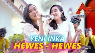 Yeni Inka - Hewes Hewes I Dangdut [OFFICIAL]