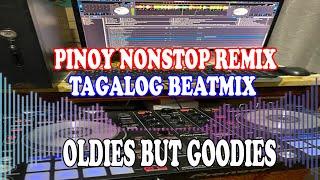 NONSTOP PINOY REMIX OLDIES BUT GOODIES