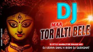 Maa Tor Alti Bele || 3S Style Sambalpuri Bhajan Mix || Dj Udaya Sahu X Bishi Dj Gudighat