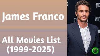 James Franco All Movies List  (1999-2025)