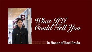 In Honor of Roel Prado - What If I Could Tell You