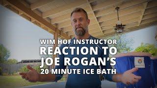 Wim Hof Instructor Reaction To Joe Rogan's 20 Minute Ice Bath