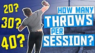 How Many Throws Should You Take In Practice?