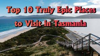 Top 10 Best Places to Visit in Tasmania   -   *** NEVER REGRET VISITING TASMANIA FOR 6th TIME ! ***