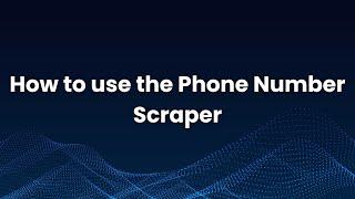 How to use the Phone Number Scraper