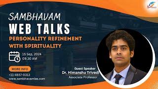 Enhancing Personality Traits Through Spirituality | Dr. Himanshu Trivedi | Sambhavam Web Talk #upsc