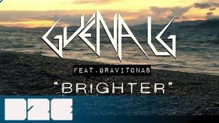 Guena LG feat Gravitonas - Brighter (Official Video)