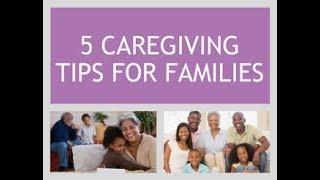 5 Caregiving Tips for Families