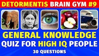 Best General Knowledge Quiz For High IQ People | Detormentis Brain Gym 9