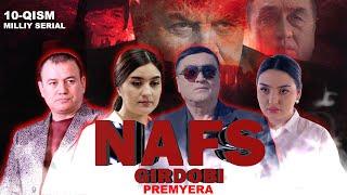 NAFS GIRDOBI | MILLIY SERIAL | PREMYERA / 10-QISM  @MahallaTelekanali_uz