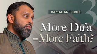 How Dua Directly Impacts Your Faith - Ramadan Series 2025 With Shaykh Dr. Yasir Qadhi